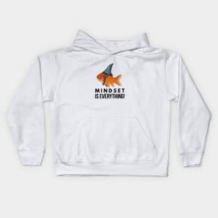 Mindset is Everything Goldfish Shark Funny Motivational Big Fish Motivational Kids Hoodie